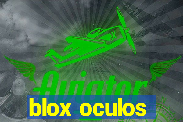 blox oculos